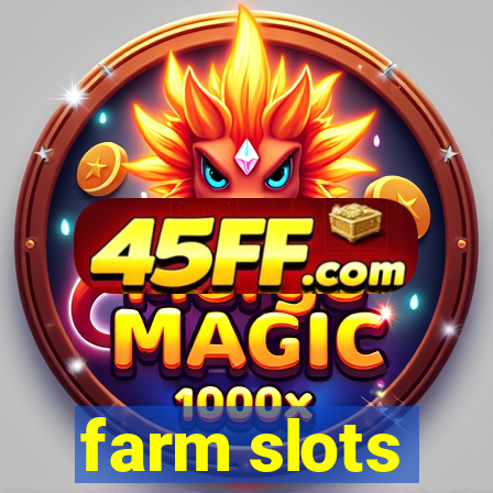 farm slots